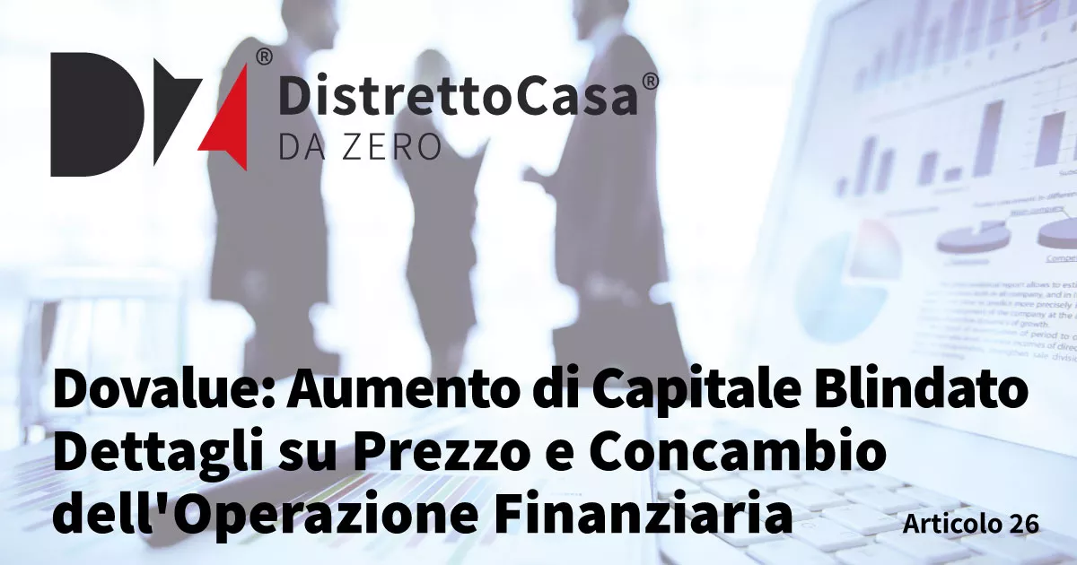 Dovalue: Aumento di Capitale Blindato - Dettagli su Prezzo e Concambio dell'Operazione Finanziaria