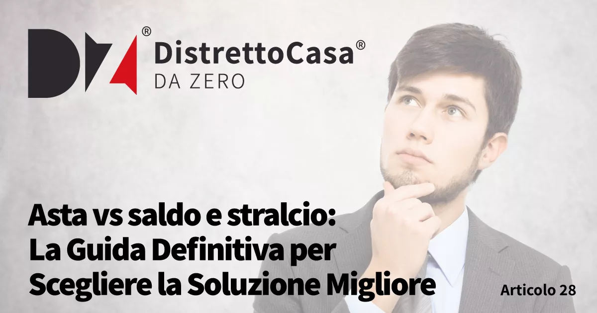 Asta vs saldo e stralcio: La Guida Definitiva per Scegliere la Soluzione Migliore