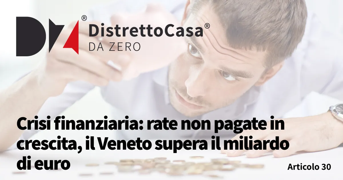 Crisi finanziaria: rate non pagate in crescita, il Veneto supera il miliardo di euro